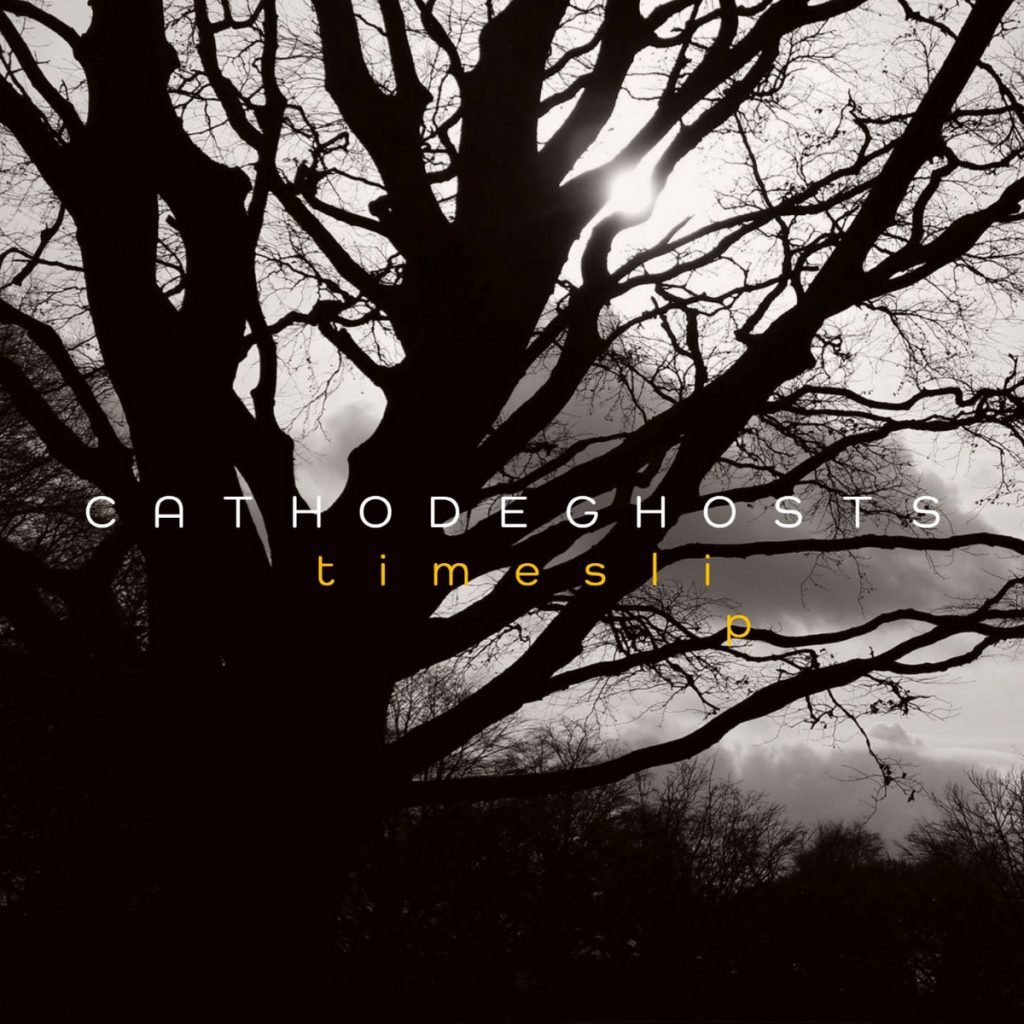 Cathode Ghosts, Timeslip, 2022.